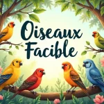 Découvrez les Oiseaux Facile : Les Meilleures Espèces à Apprivoiser et Élever